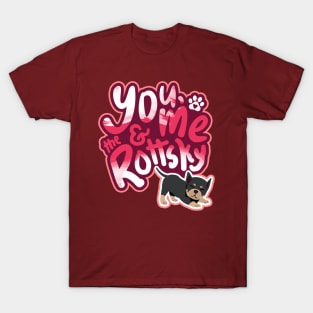 You, Me And The Rottsky - My Playful Mix Breed Rottsky Dog T-Shirt